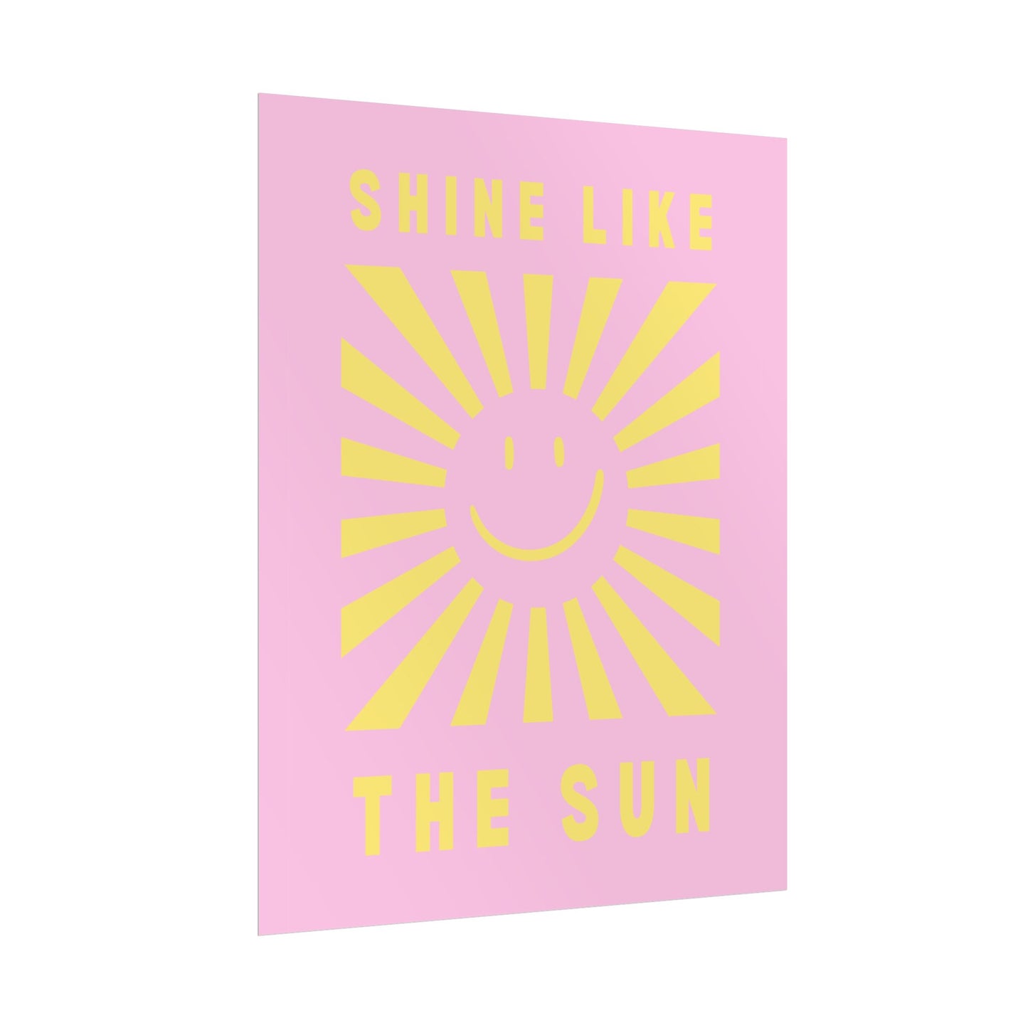 Shine Like The Sun ( Candy Pink ) - Poster