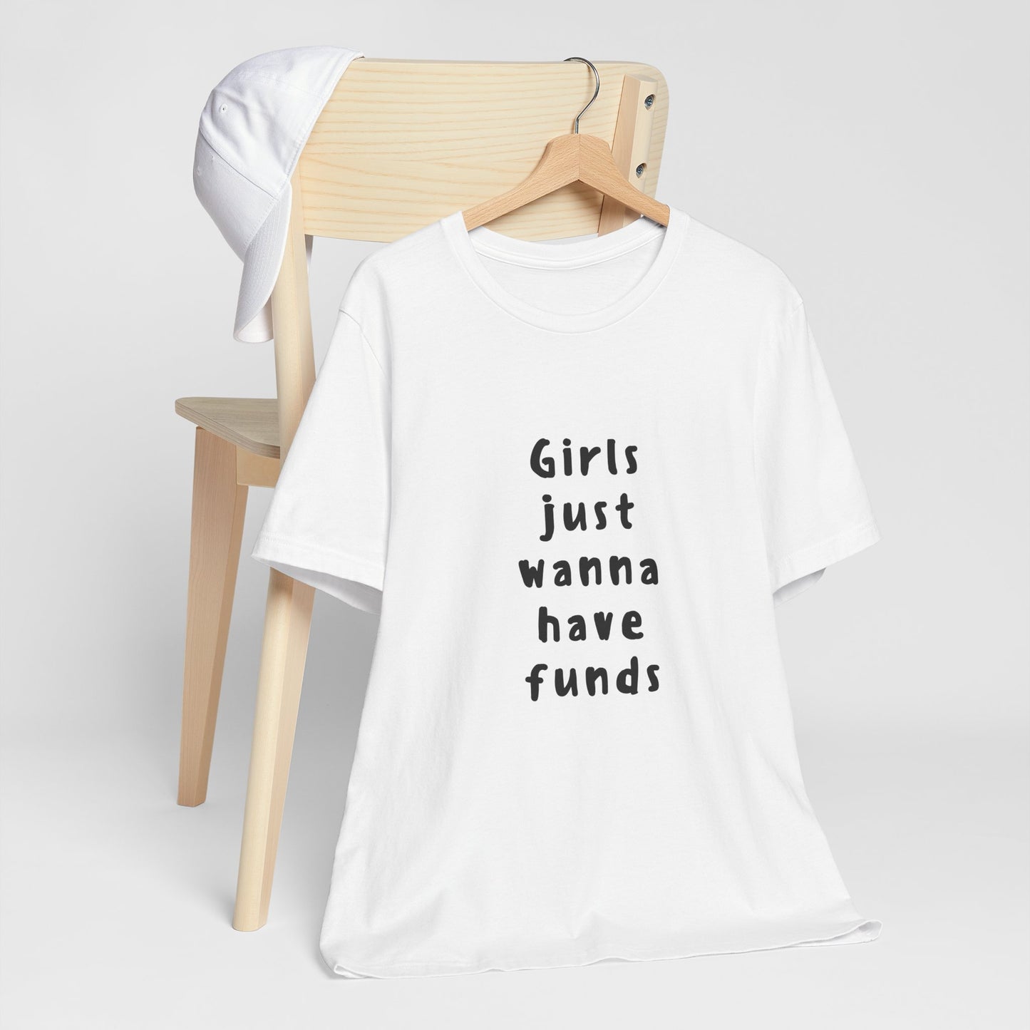 Girls Just Wanna Have Funds ( Monochrome ) | Retro Tee | Organic Unisex T Shirt