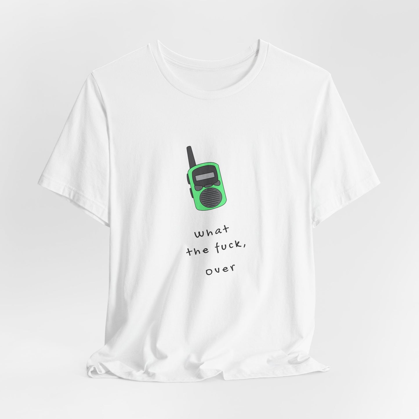 What The F*ck, Over ( Green ) | White Graphic Tee | Organic Unisex T Shirt