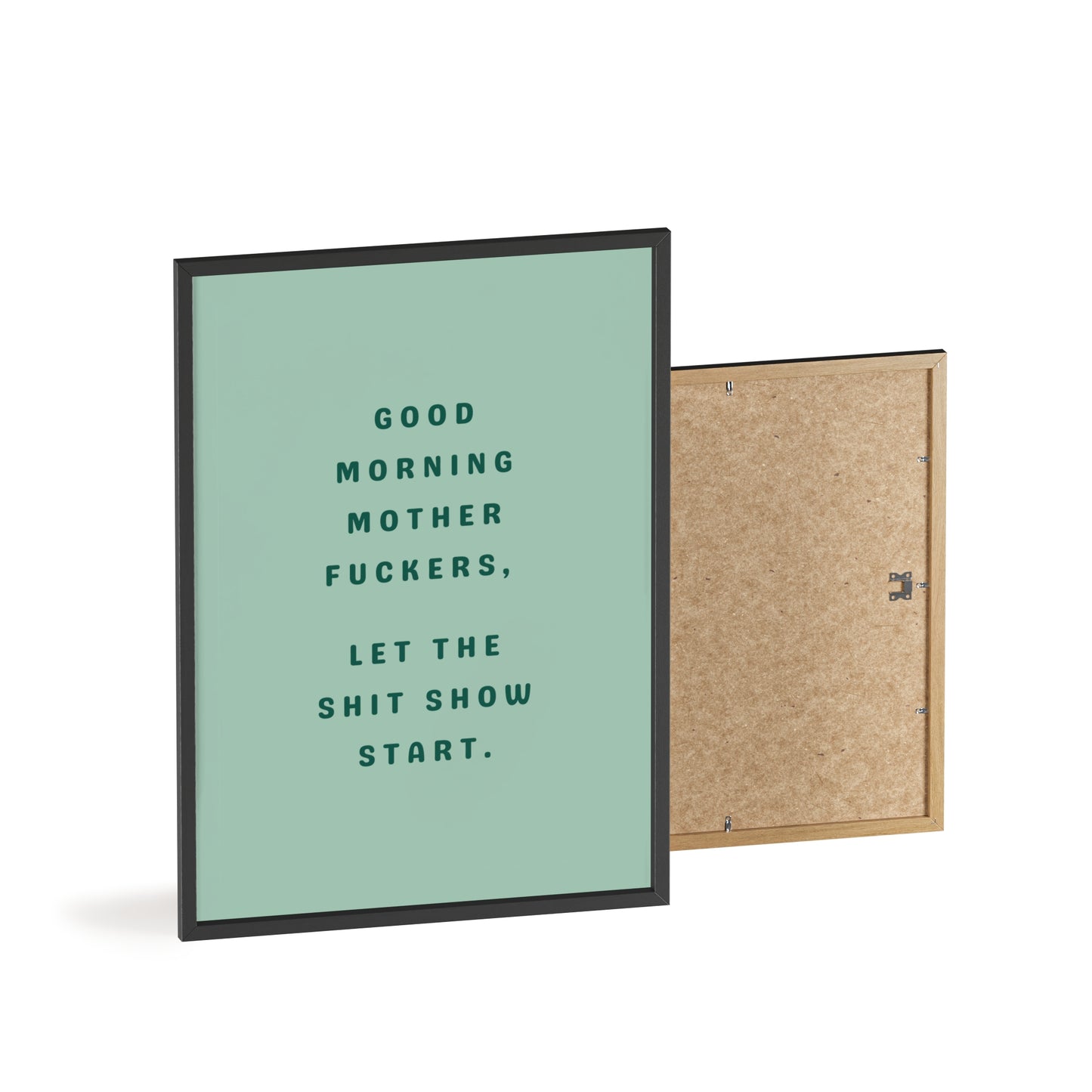 Good Morning, Motherf*ckers ( Sage Green ) - Frame