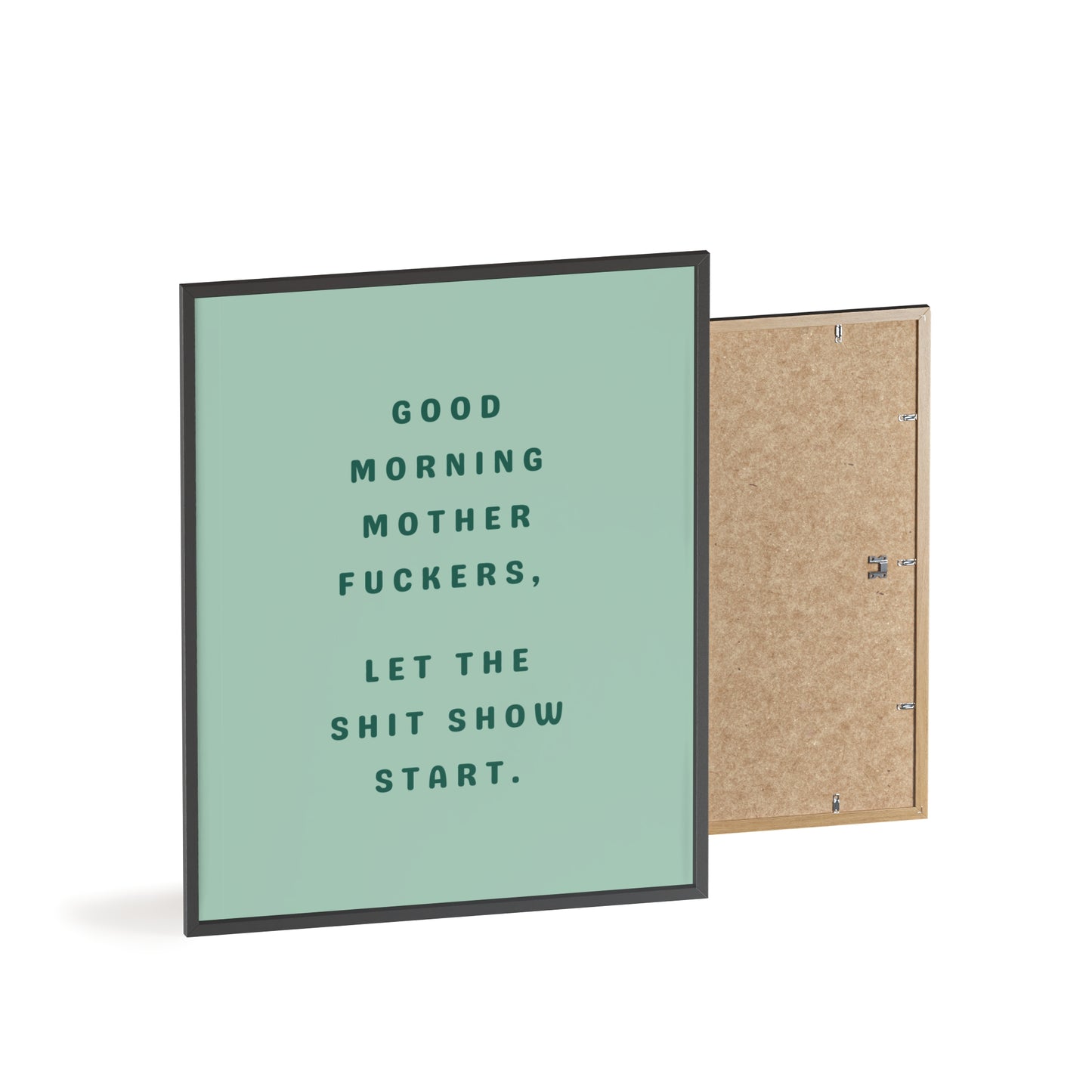 Good Morning, Motherf*ckers ( Sage Green ) - Frame