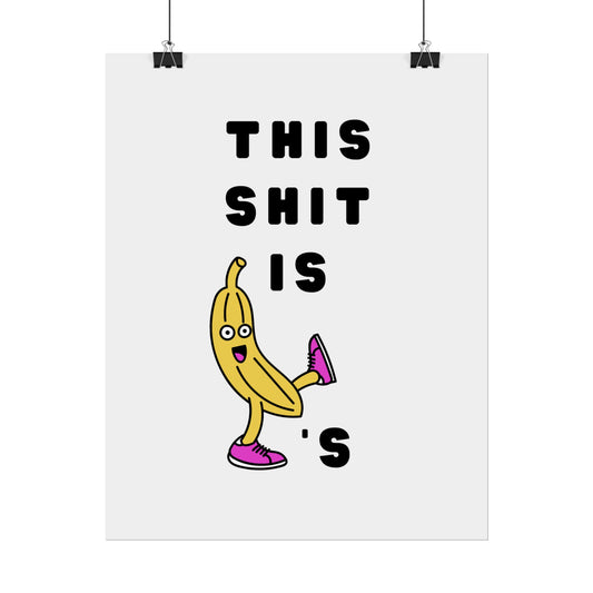 This Shit Is Bananas - Poster