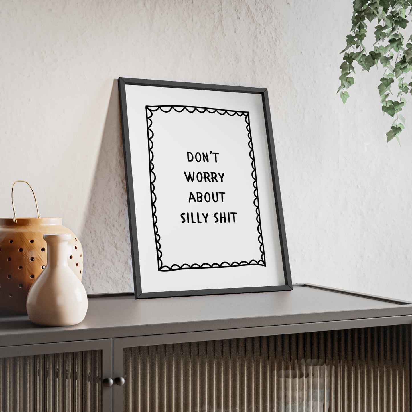 Don’t Worry About Silly Sh*t ( Bold ) - Frame