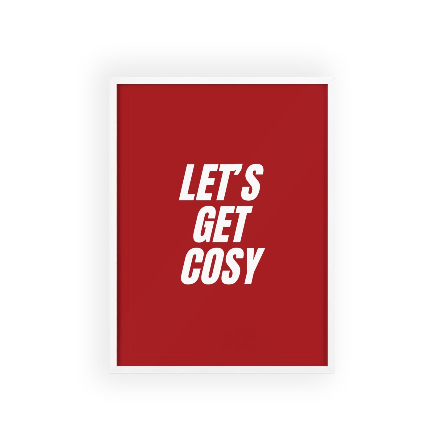 Let's Get Cosy ( Crimson ) - Frame