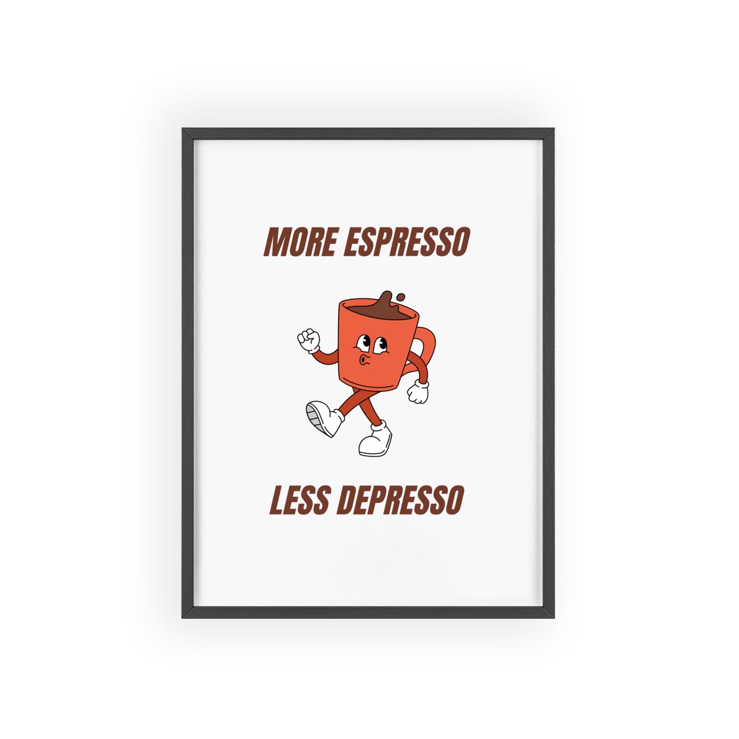 More Espresso, Less Depresso - Frame