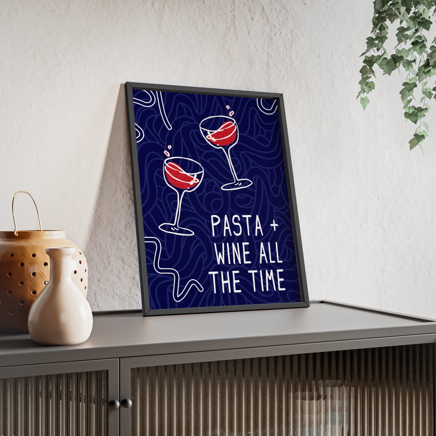 Pasta + Wine All the Time - Frame