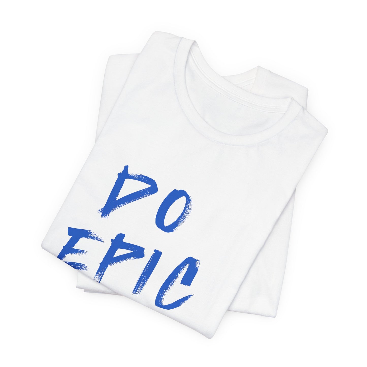 Do Epic Sh*t ( Electric Blue ) | Retro Tee | Organic Unisex T Shirt