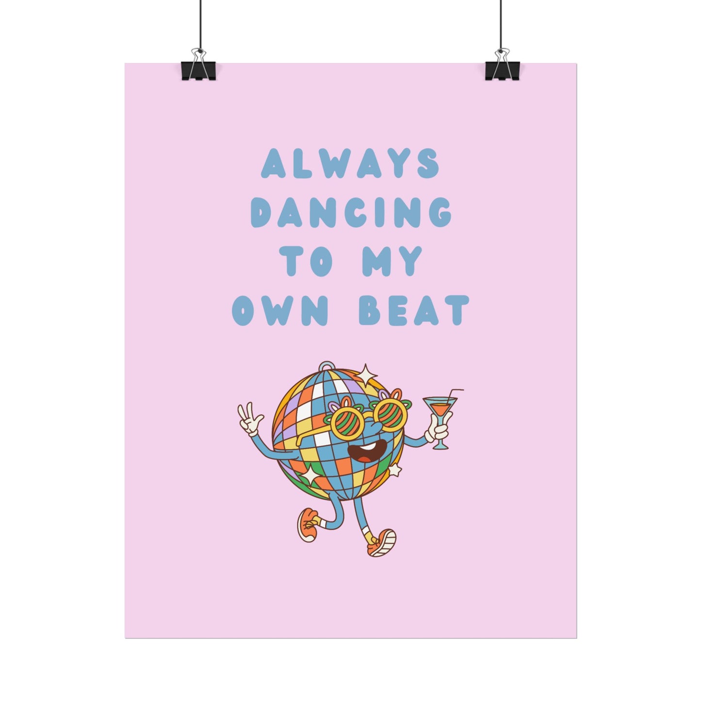 Always Dancing to my Own Beat ( Pink ) - Poster