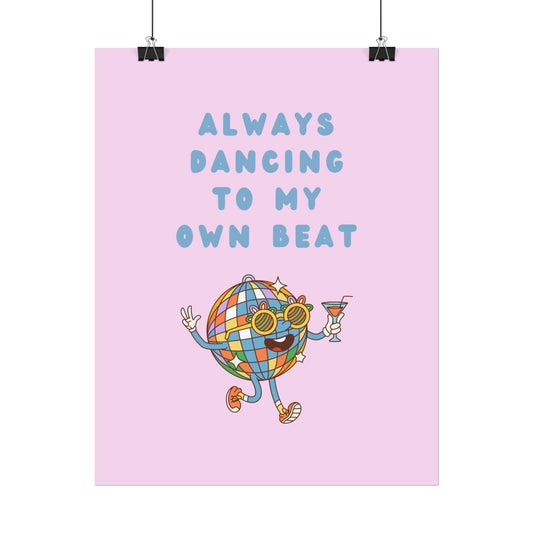 Always Dancing to my Own Beat ( Pink ) - Poster