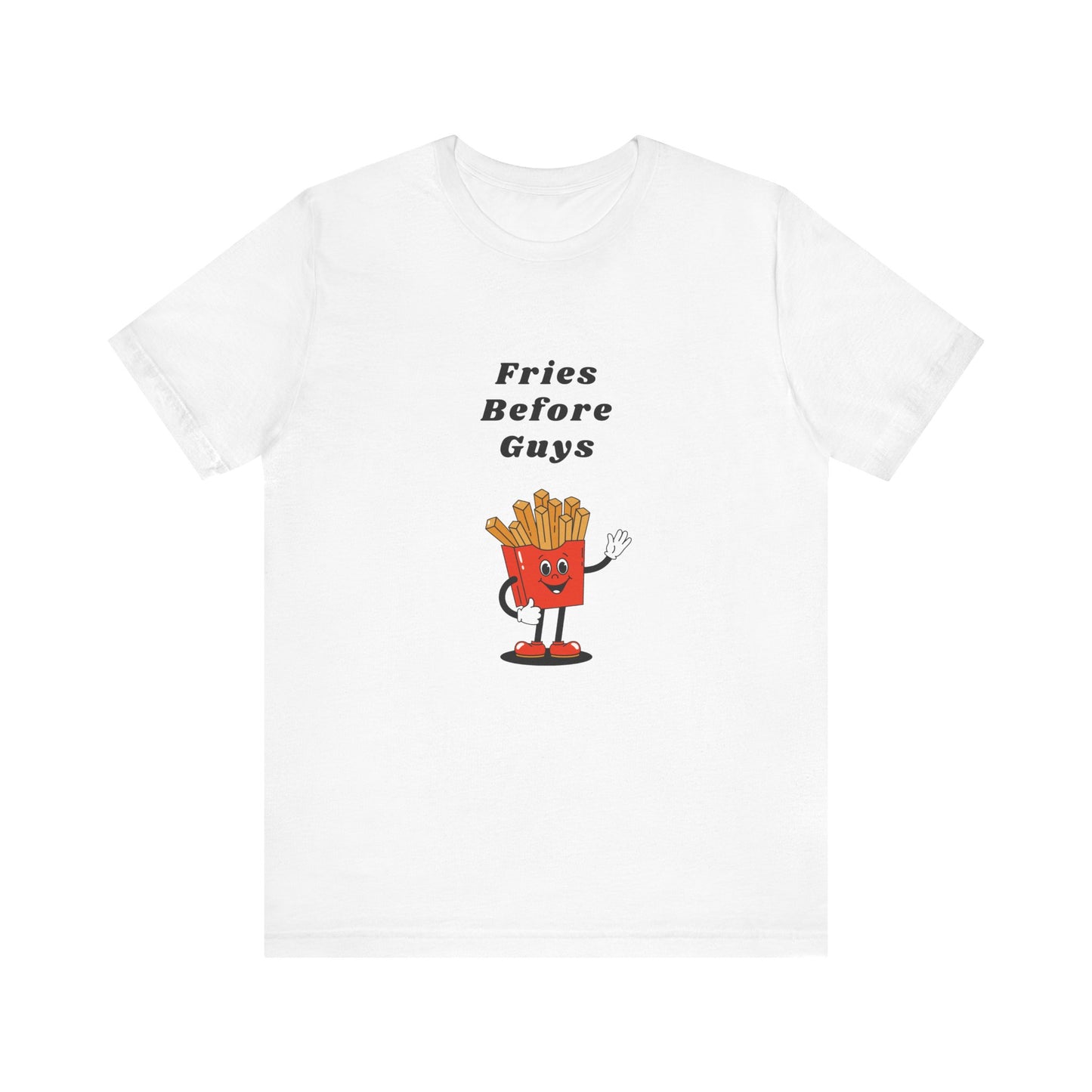 Fries Before Guys | White Graphic Tee | Organic Unisex T Shirt