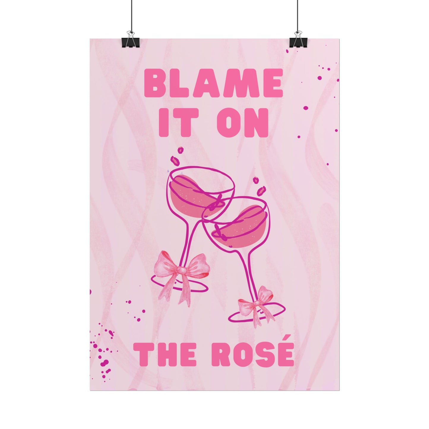 Blame It On The Rosé - Poster