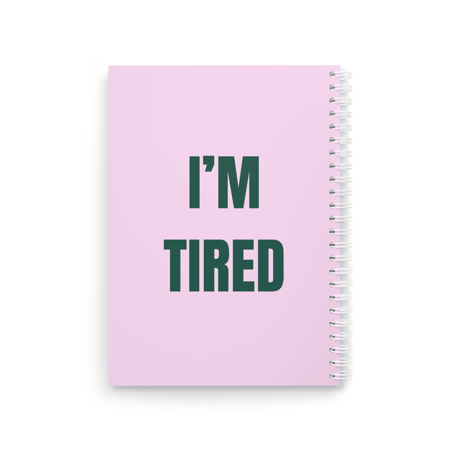 I'm Tired ( Green ) - Sassy Scribbles Spiral Notebook