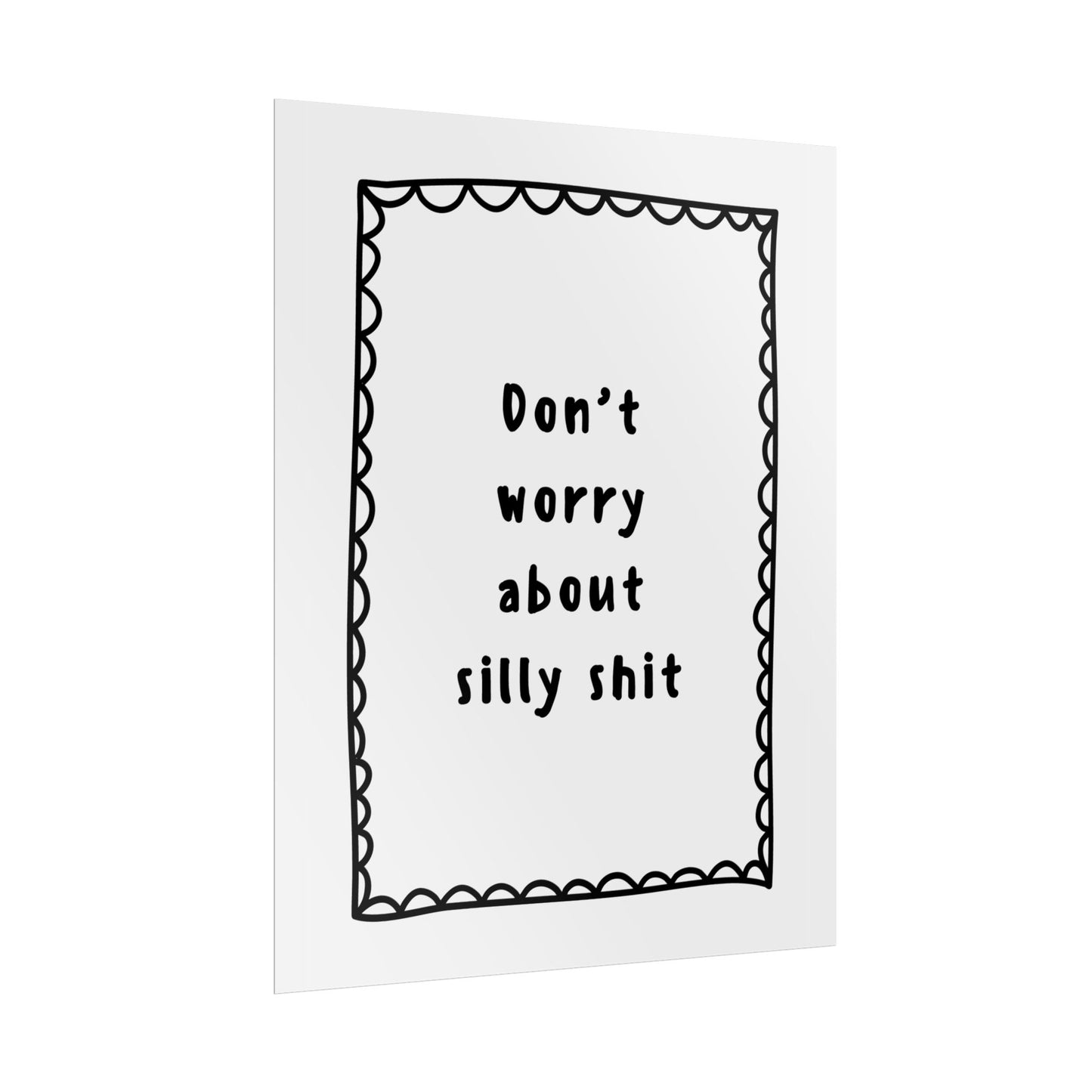 Don’t Worry About Silly Sh*t - Poster