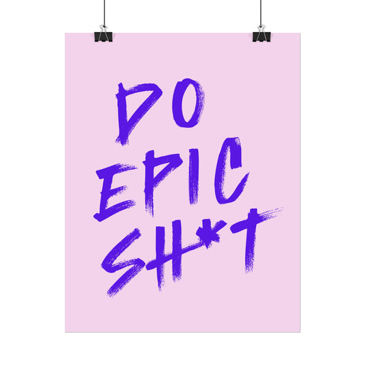 Do Epic Sh*t (Electric Purple ) - Poster