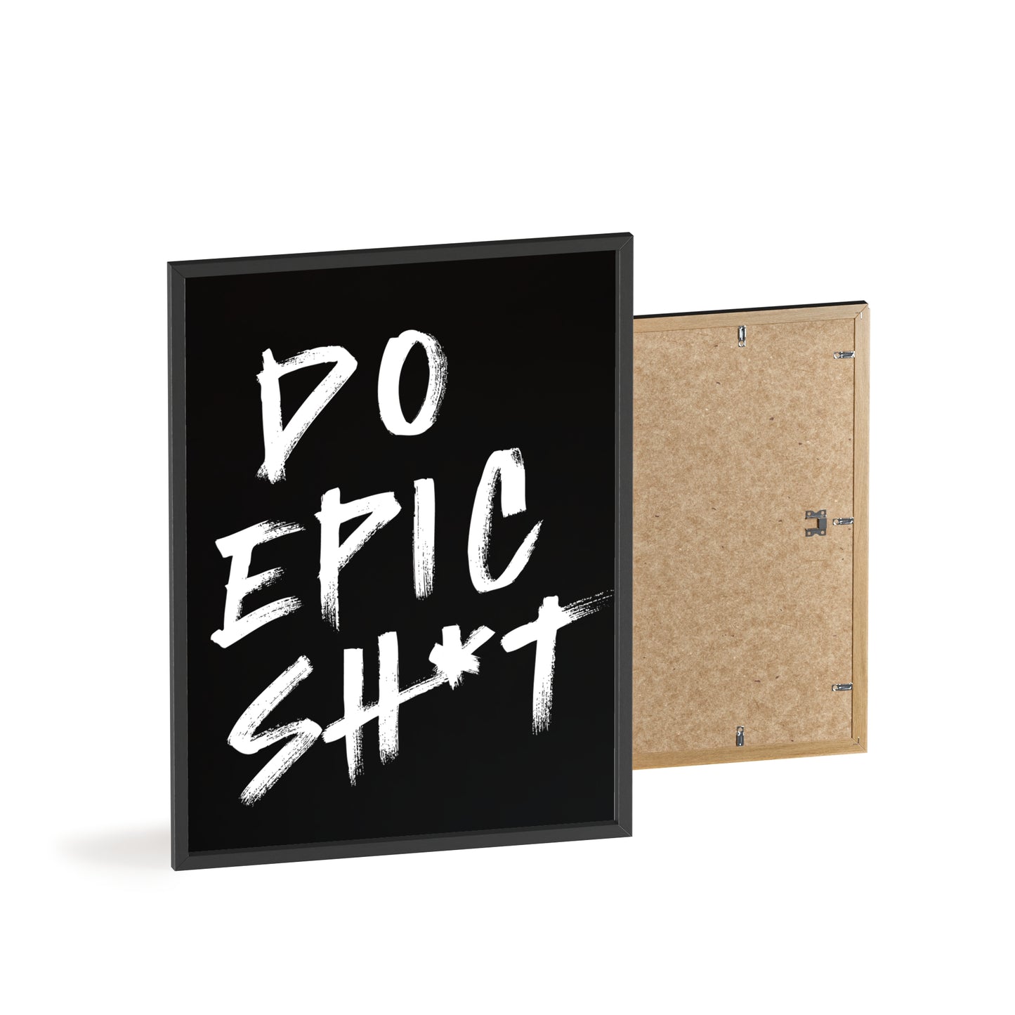 Do Epic Sh*t ( Monochrome ) - Frame