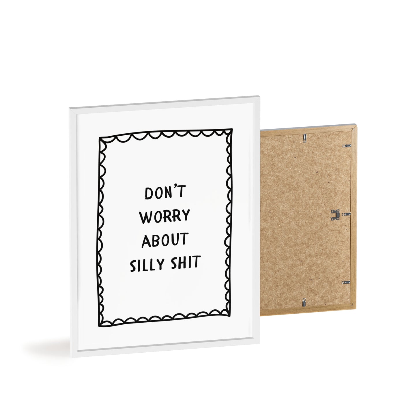 Don’t Worry About Silly Sh*t ( Bold ) - Frame