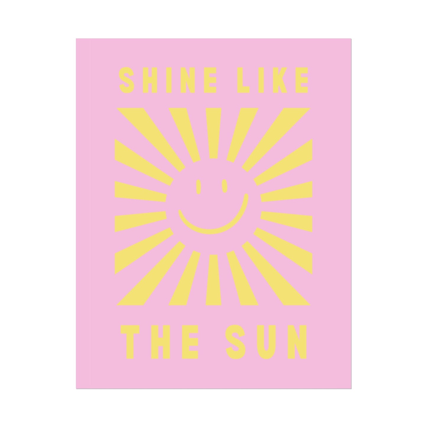 Shine Like The Sun ( Candy Pink ) - Poster