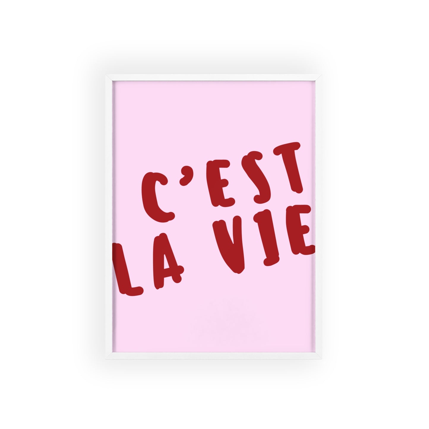 C'est la Vie ( Pink ) - Frame