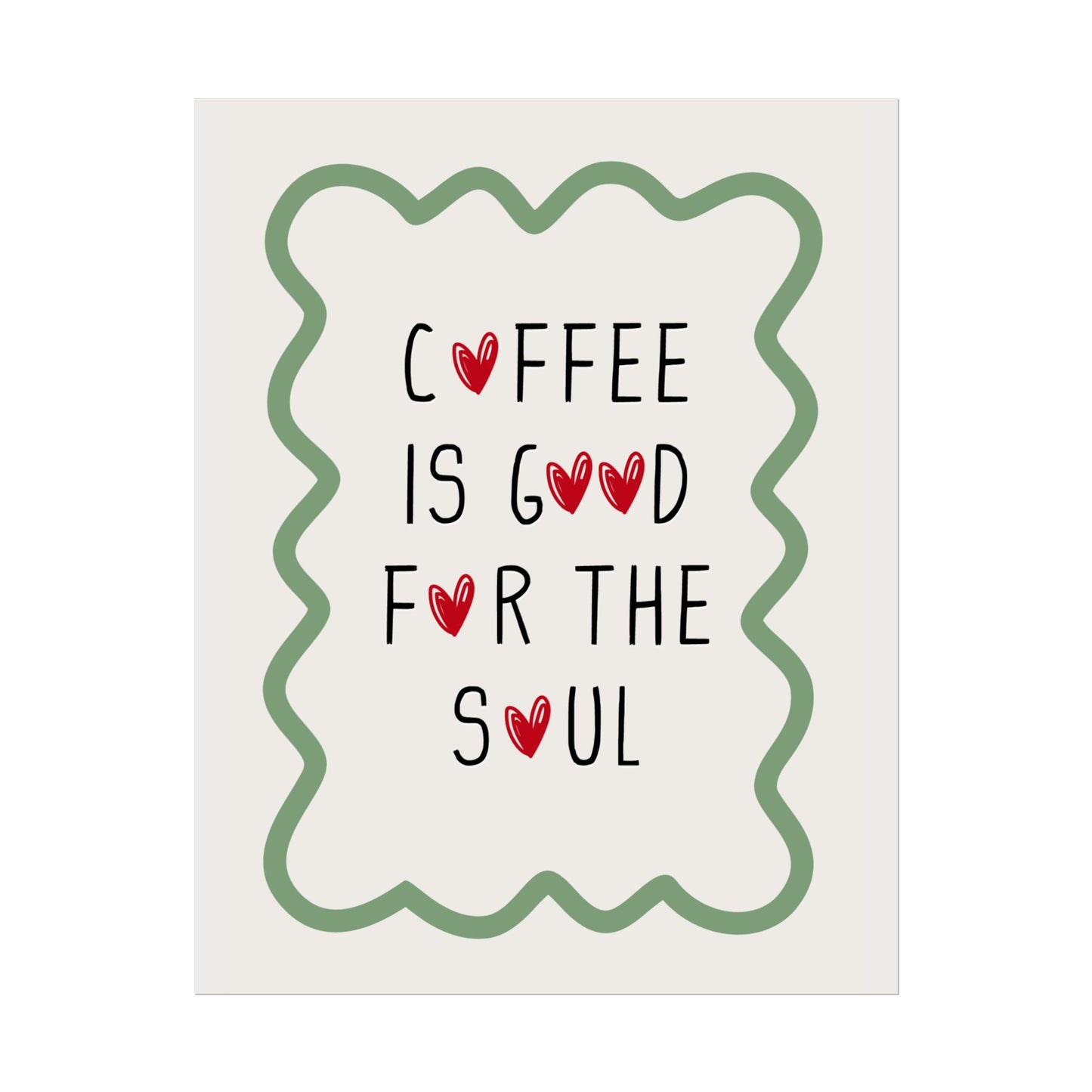 Coffee is Good for The Soul - Poster