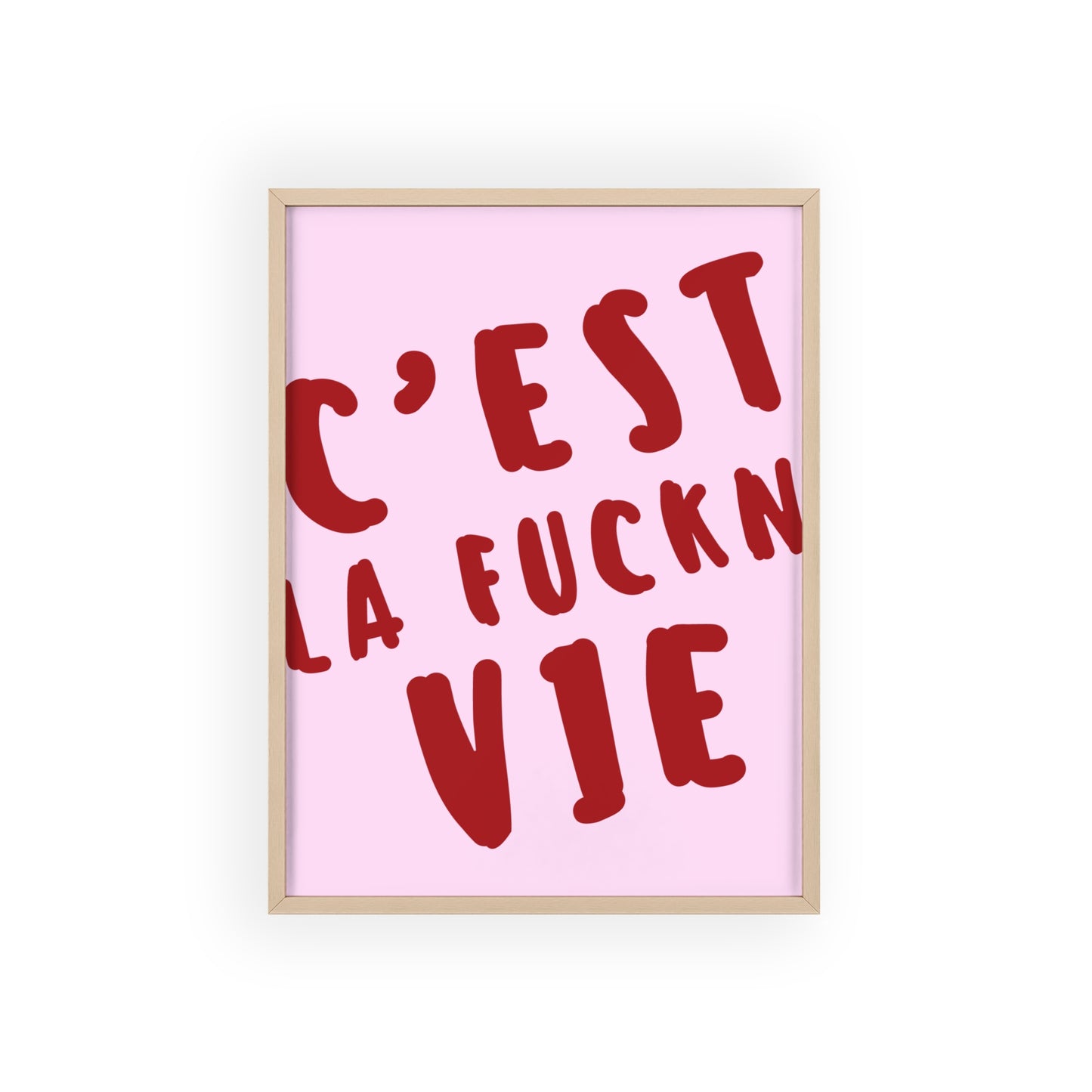 C'est La F*ckn' Vie - Frame