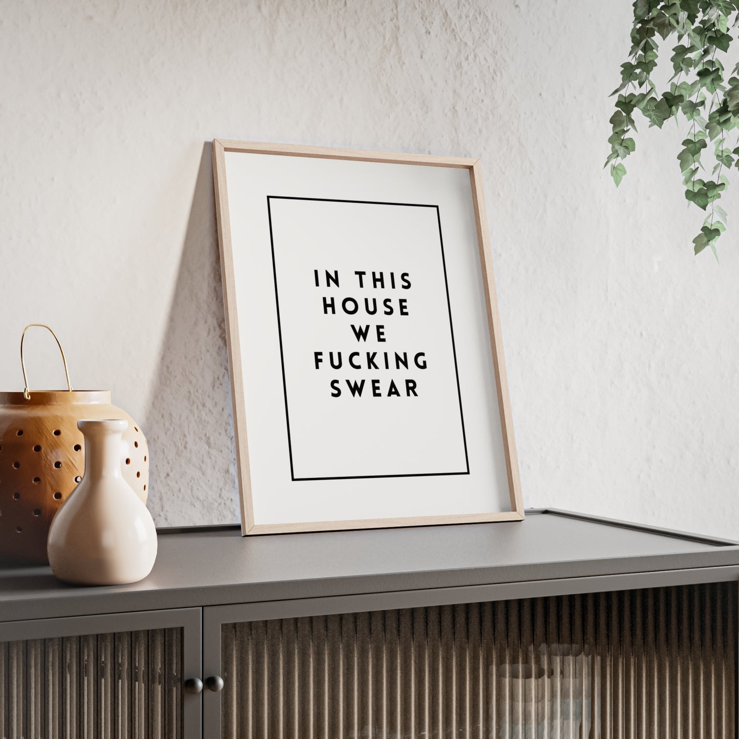 In This House We Fu*cking Swear ( Monochrome Creme ) - Frame