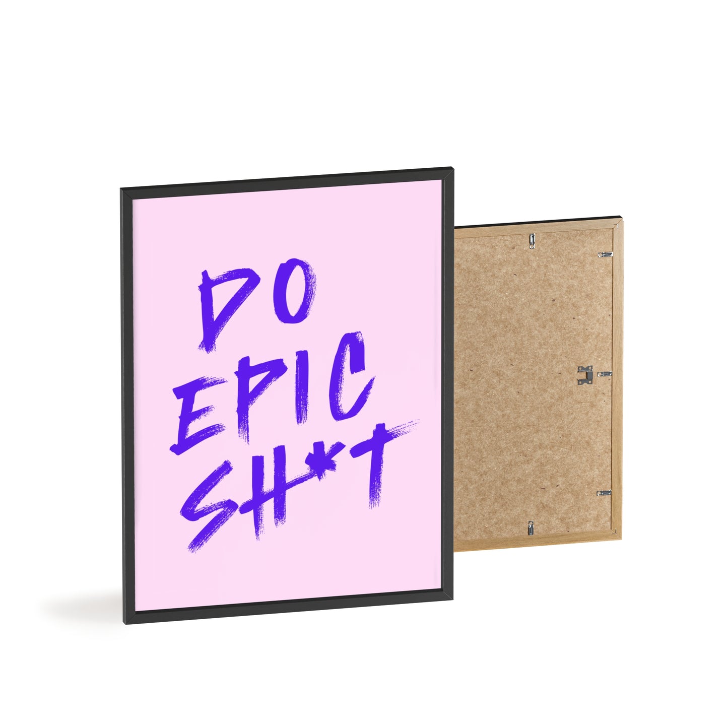 Do Epic Sh*t (Electric Purple ) - Frame