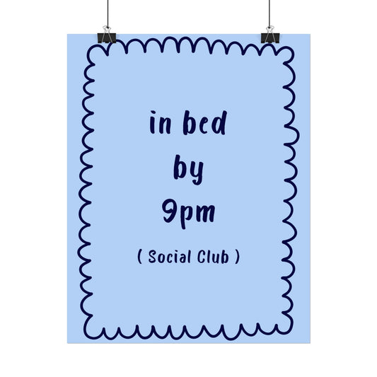 In Bed by 9pm, Social Club ( Blue ) - Poster