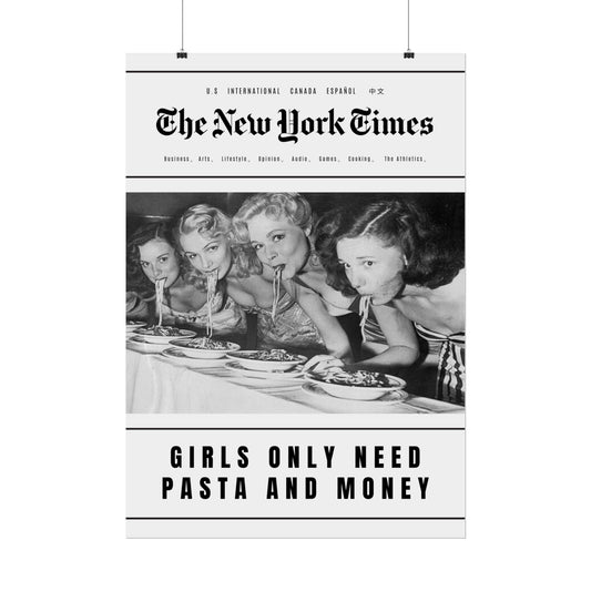 Girls Only Need Pasta & Money - Poster