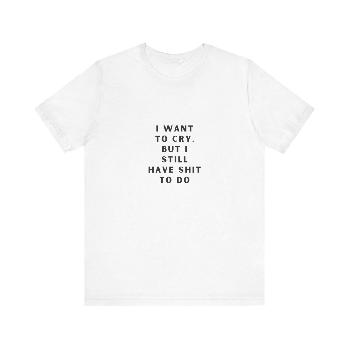 Still Have Shit to Do | White Graphic Tee | Organic Unisex T Shirt