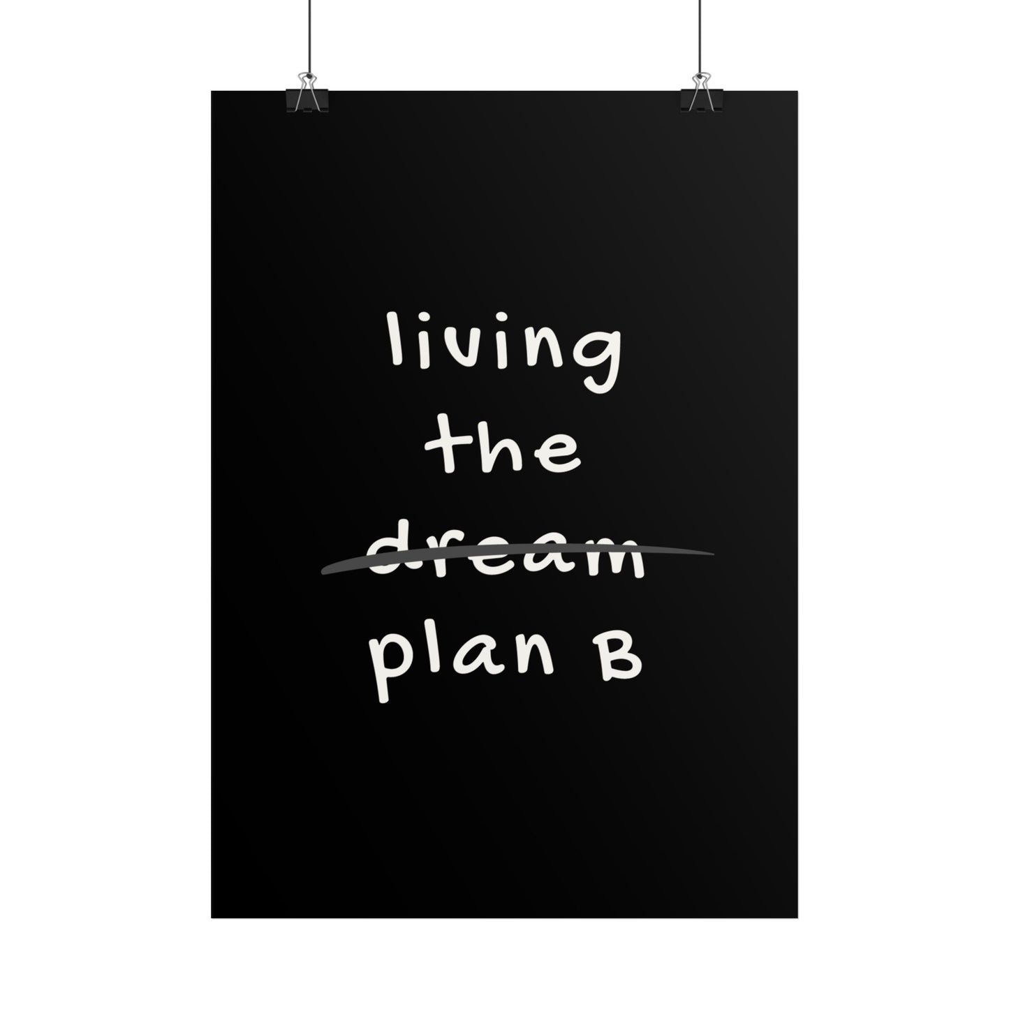 Living the Dream (Plan B) Black - Poster