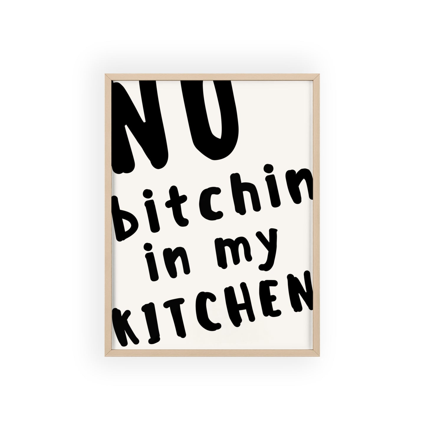 No Bitchin’ in My Kitchen ( Monochrome ) - Frame