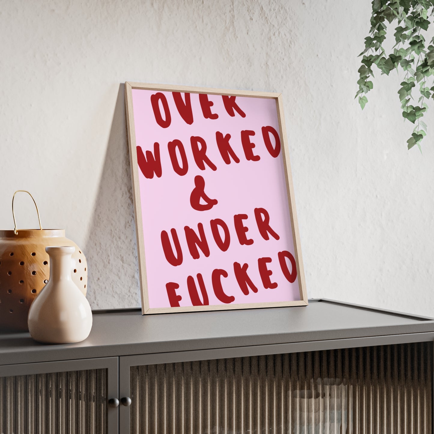 Over Worked & Under F*cked ( Pink ) - Frame