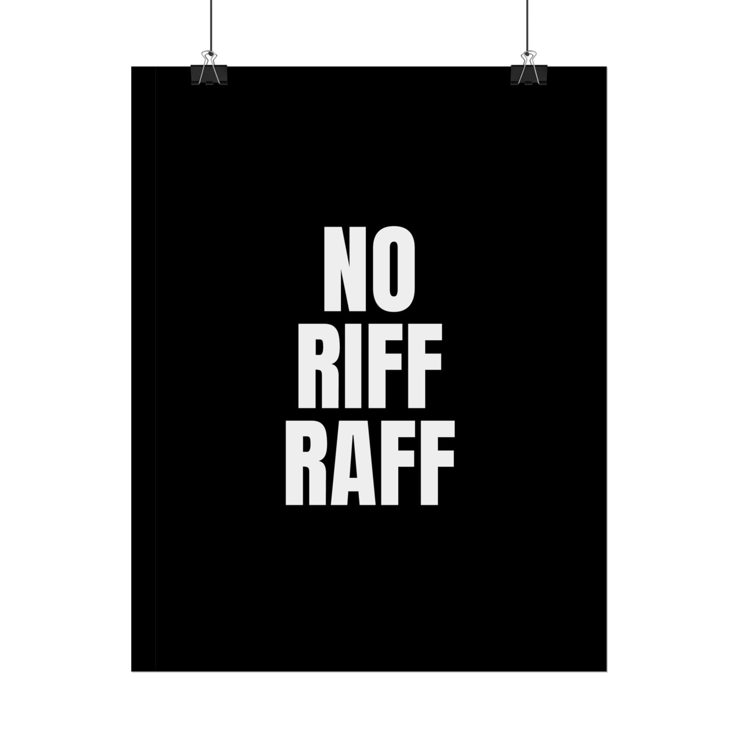 No Riff Raff ( Monochrome )  - Poster