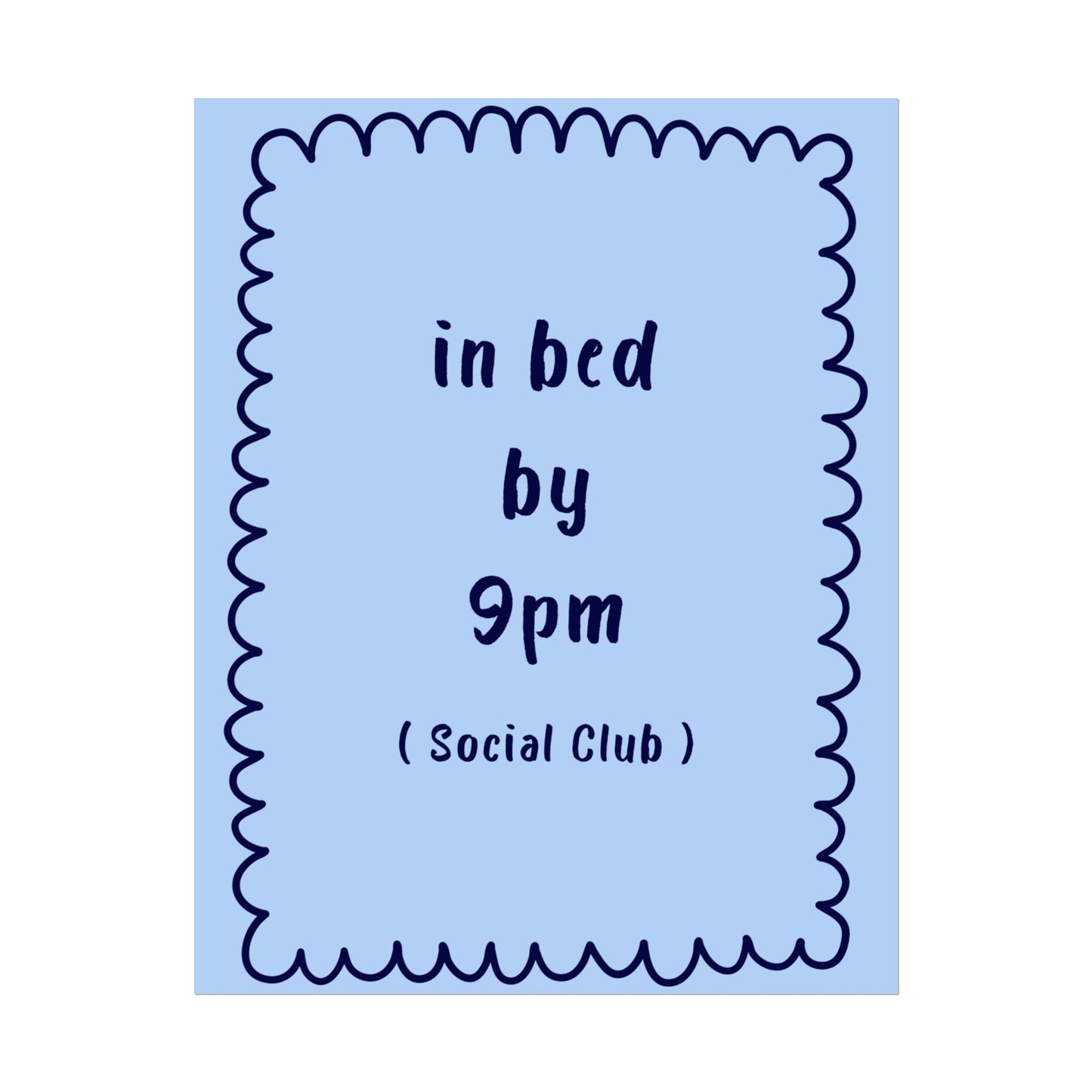 In Bed by 9pm, Social Club ( Blue ) - Poster