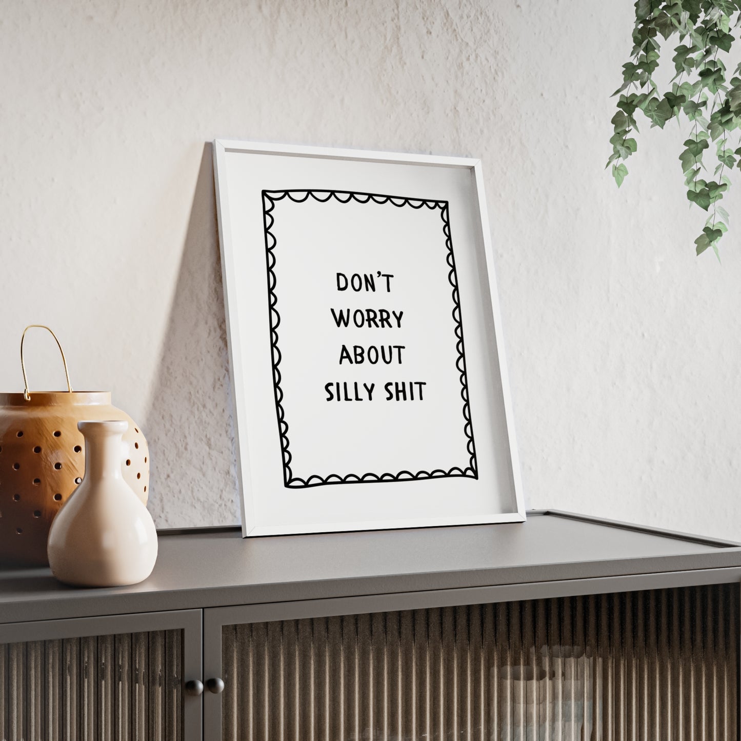 Don’t Worry About Silly Sh*t ( Bold ) - Frame