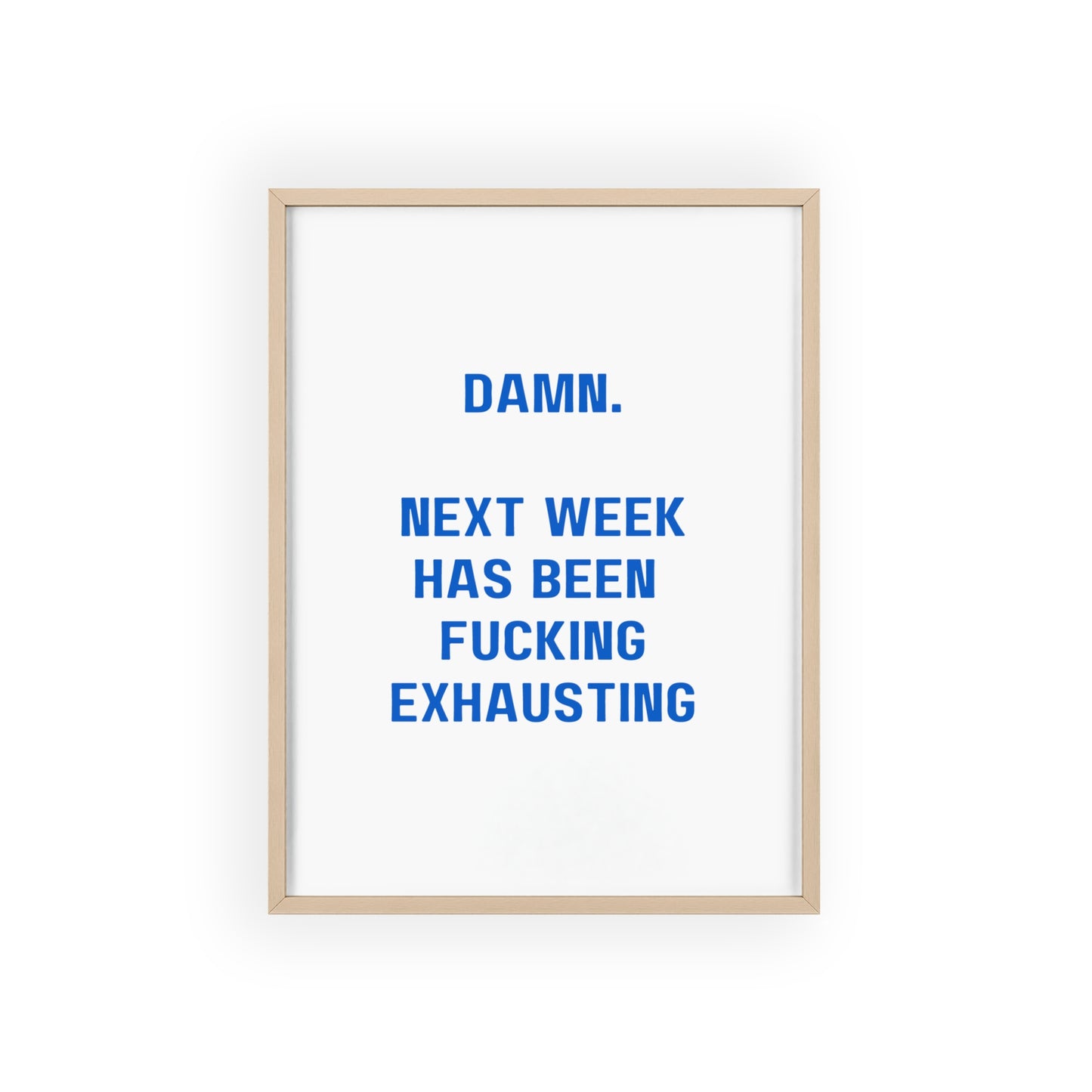 Damn, next week has been exhausting - Frame