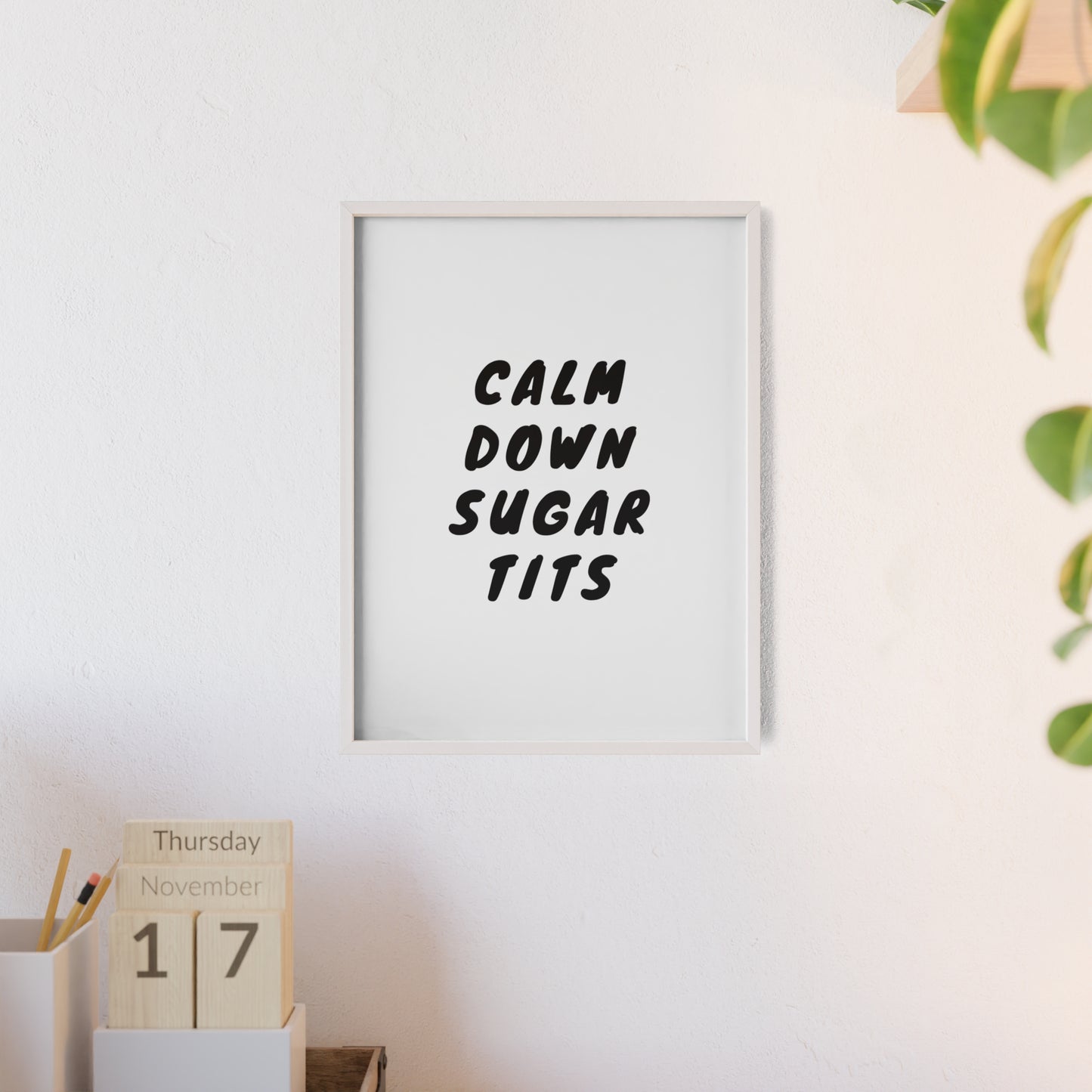 Calm Down Sugar Tits ( Monochrome Creme ) - Frame