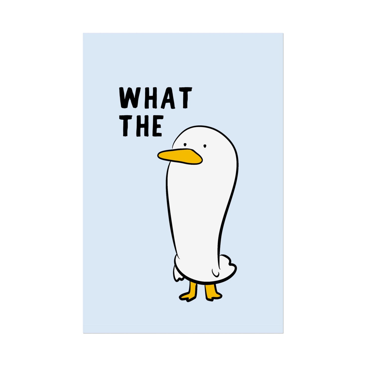 What the Duck ( Blue ) - Poster