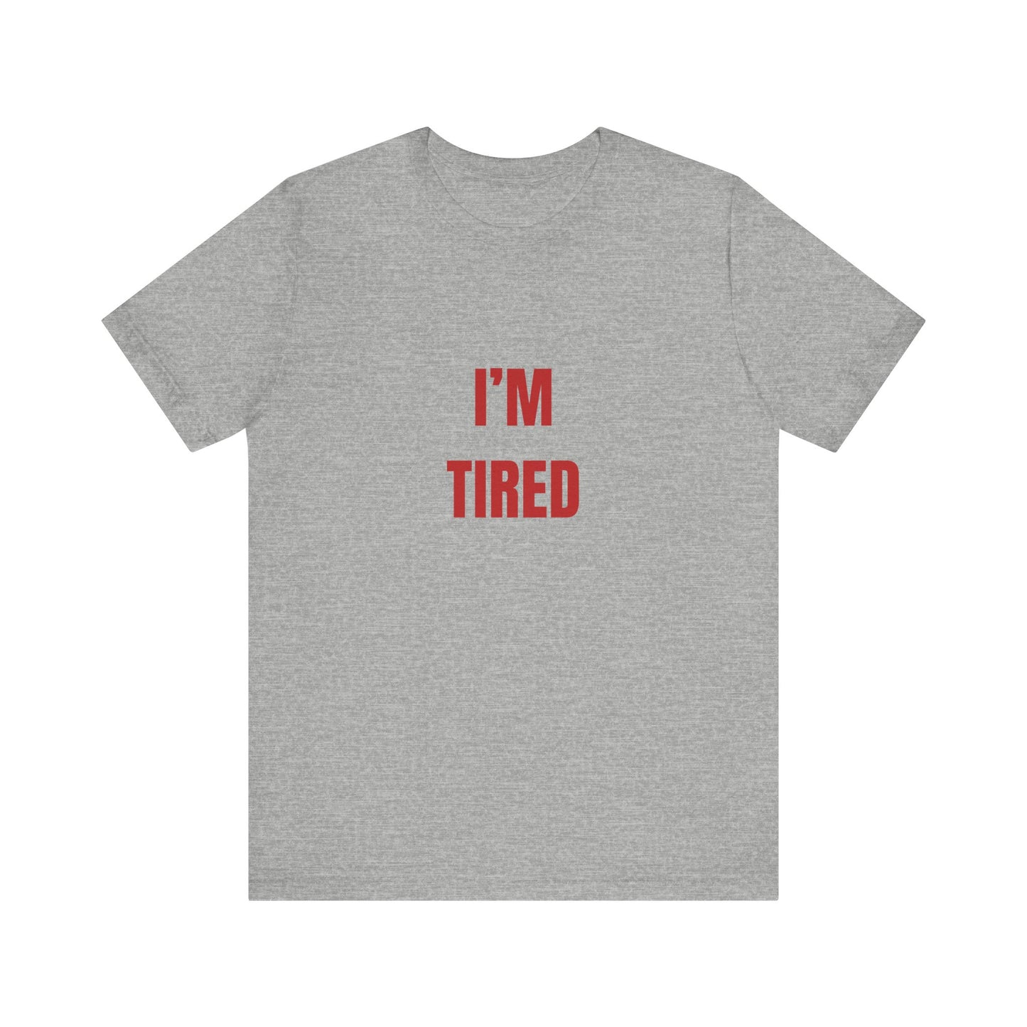 I'm Tired ( Crimson Red ) | Retro Tee | Organic Unisex T Shirt