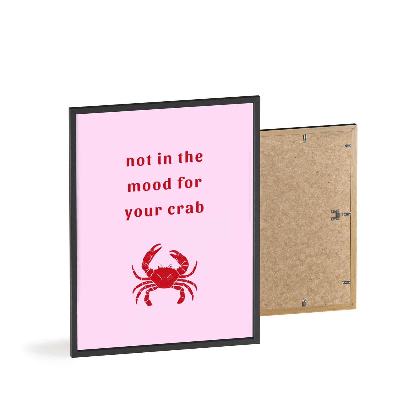 Not In The Mood For Your Crab - Frame