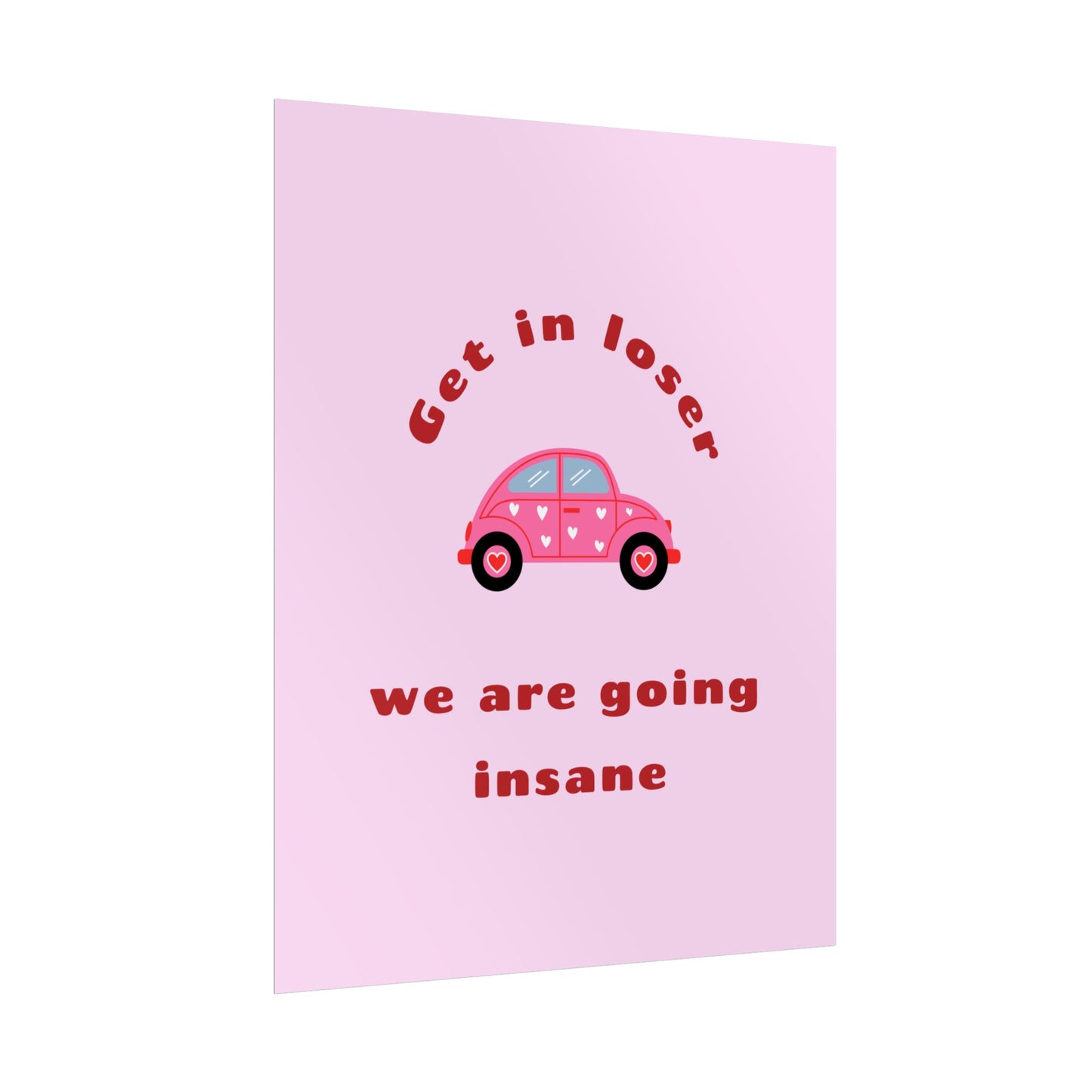 Get in Loser, We Are Going Insane ( Beetle ) - Poster