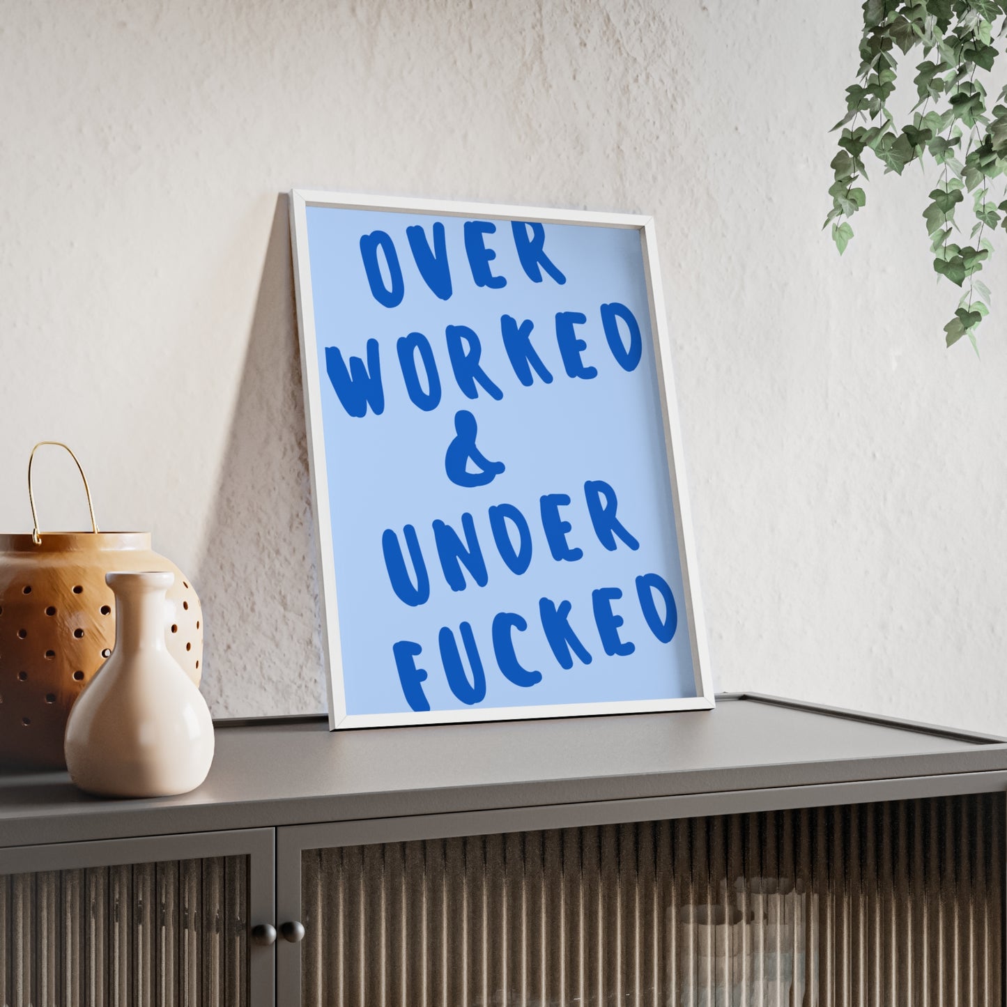 Over Worked & Under F*cked - Frame