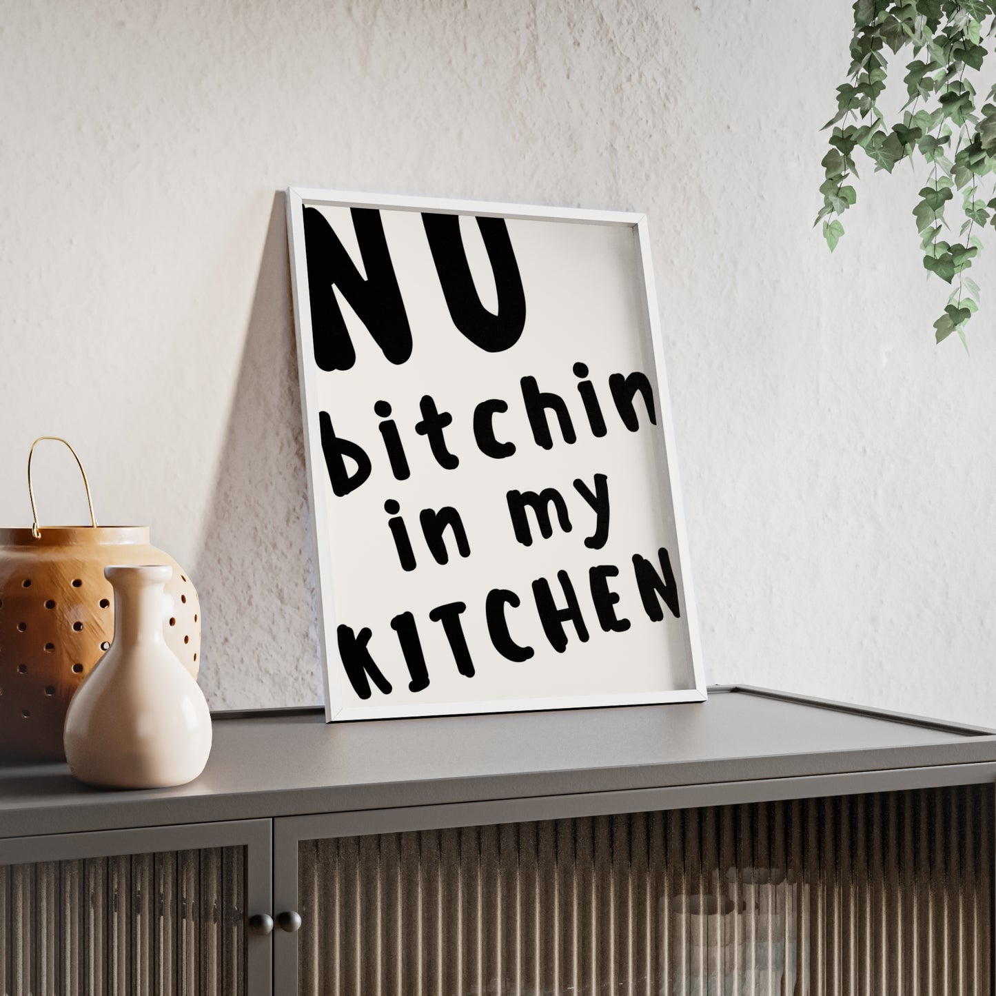 No Bitchin’ in My Kitchen ( Monochrome ) - Frame