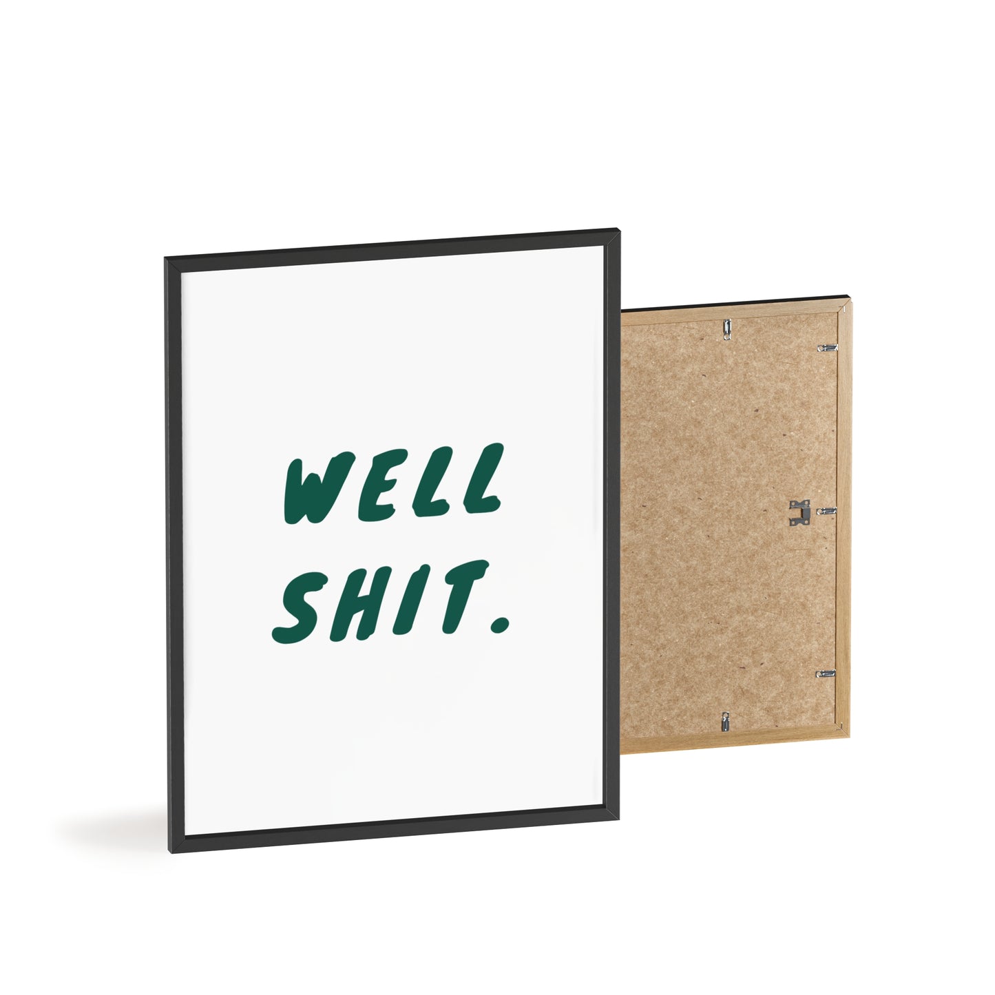 Well, Shit ( Forest Green ) - Frame