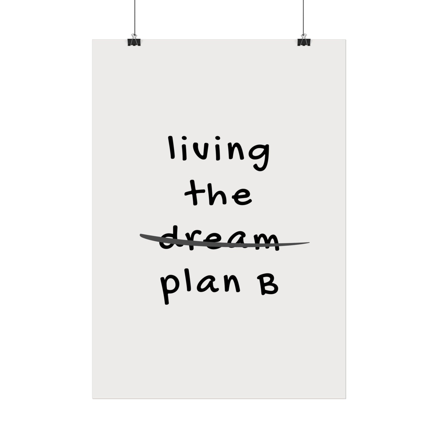 Living the Dream (Plan B) Creme - Poster