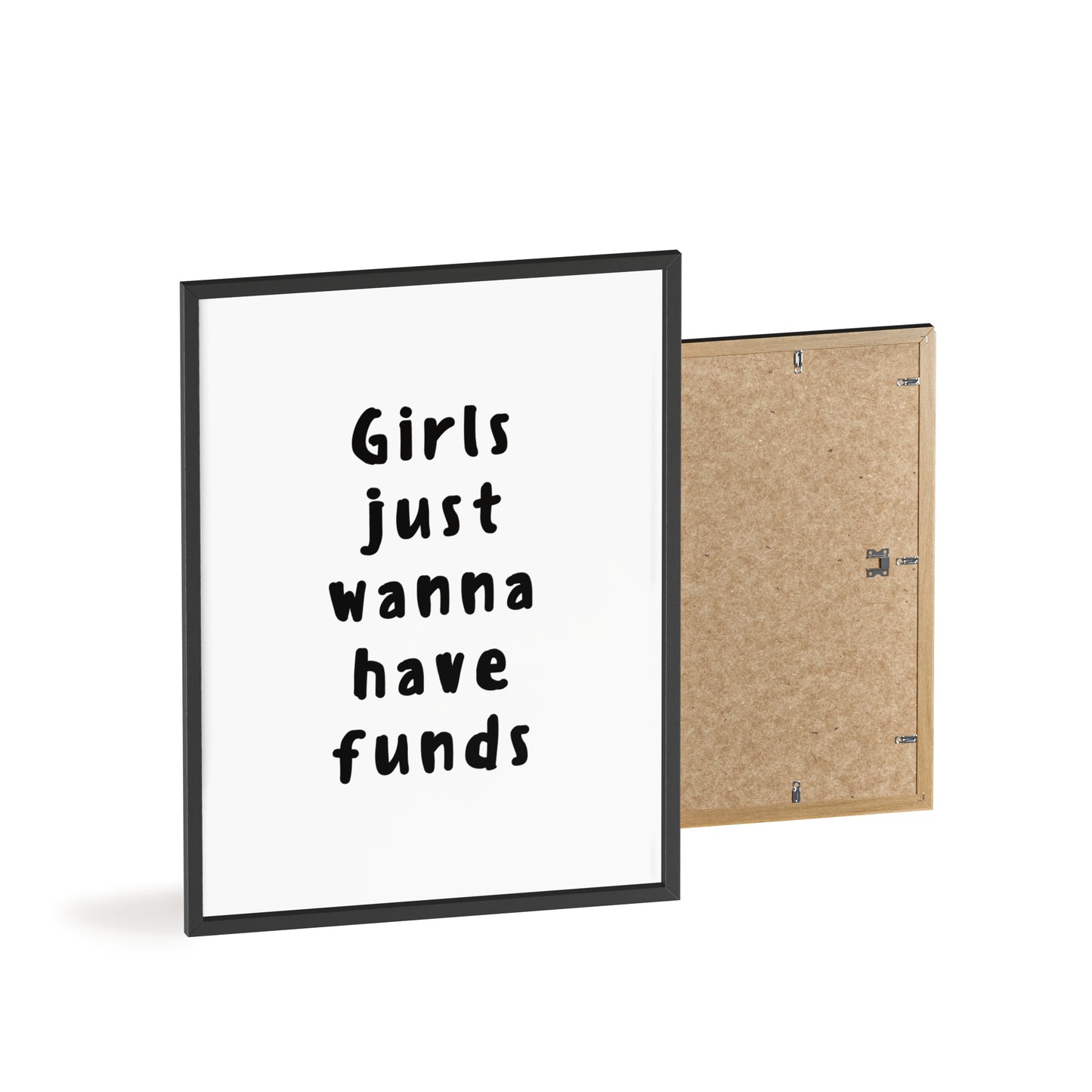 Girls just Wanna Have Funds ( Monochrome ) - Frame