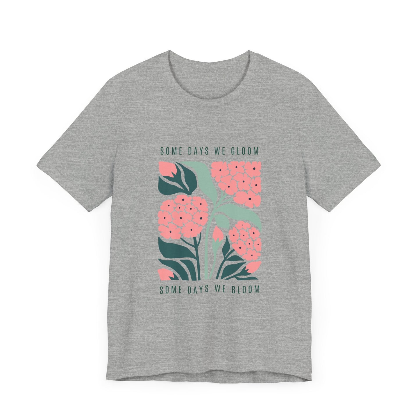 Some Days we Gloom, Others we Bloom | Retro Tee | Organic Unisex T Shirt