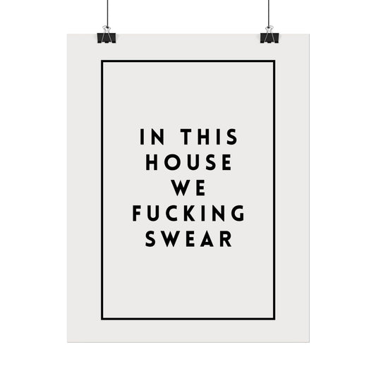 In This House We Fu*cking Swear ( Monochrome Creme ) - Poster