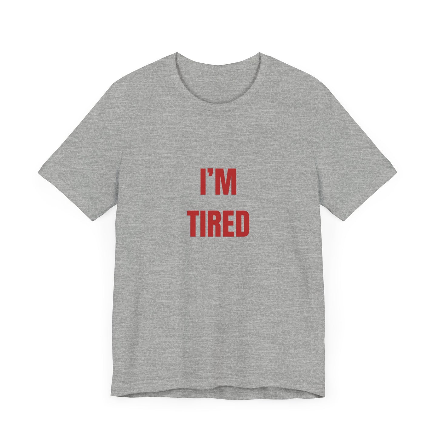 I'm Tired ( Crimson Red ) | Retro Tee | Organic Unisex T Shirt