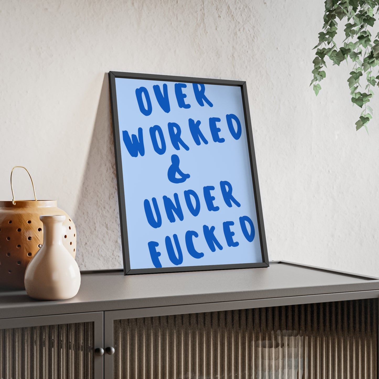 Over Worked & Under F*cked - Frame